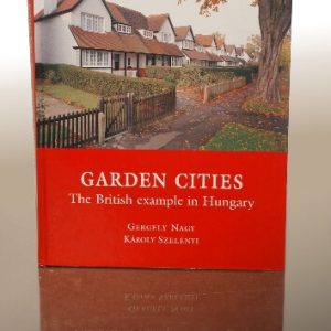 Nagy – Szelényi: Garden Cities (The British example in Hungary)